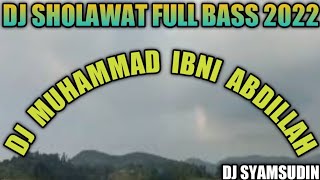dj sholawat full bass muhammad ibni abdillah - viral 2022 - DJ SYAMSUDIN