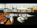 TWiV 684: Persistence of SARS-CoV-2 immune memory