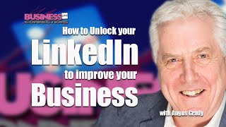 How to Unlock your LinkedIn to improve your business BCL259