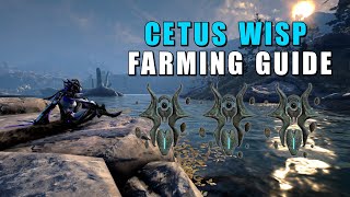 Warframe Cetus Wisps Farming Guide 2021 - Where & How to get them