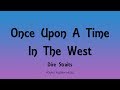 Dire Straits - Once Upon A Time In The West (Lyrics) - Communique (1979)