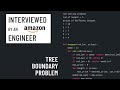 Python interview with an Amazon engineer: Tree boundary problem