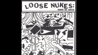 LOOSE NUKES - Behind the Screen 7