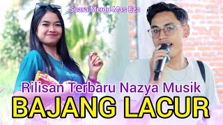 BAJANG LACUR !! VOCAL MERDU MAS EZA NAZYA MUSIK RILISAN TERBARU || LIVE SUKADANA