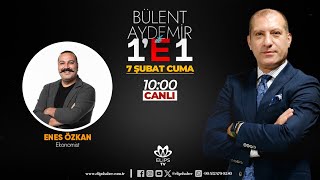 #canlı | Bülent Aydemir ile 1'E 1 | Enes Özkan | Ekonomist