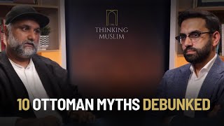 10 Ottoman Myths Debunked with Dr Yakoob Ahmed