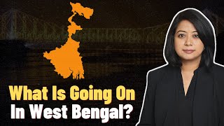 What Is Going On In West Bengal? | Faye D'Souza