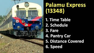 Palamu Express  13348 : Time Table, Schedule,Fare, Pantry Car, Distance Covered,Speed, Seats