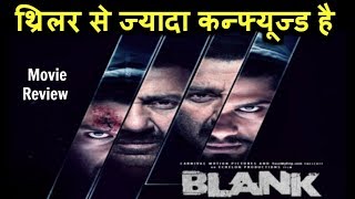 Blank Movie Review By Mannu bhai, Sunny Deol, Karan Kapadia, jameel Khan,confused more than thriller