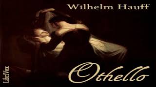 Othello (Novelle) | Wilhelm Hauff | Fantastic Fiction, General Fiction | Speaking Book | German