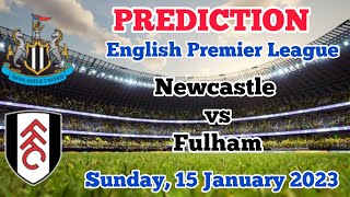 Newcastle United vs Fulham Prediction and Betting Tips | 15th January 2023