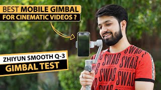 Best Gimbal For Smartphone In 2021 ? | Zhiyun Smooth Q-3 : Review \u0026 Test