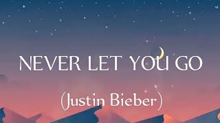 never let you go( justin bieber )lyrics