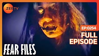 Fear Files | Hindi Serial | Horror Show | Zee TV Serial | Full Episode - 254