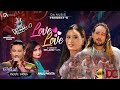 LOVE LOVE I Anju Panta & Dipsan Limbu (DILEN) Sahit_Reshma_Rojal | New Nepali Official Song_2022