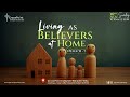 Living as Believers at Home - Pastor Patrick Bundi (Part 2)