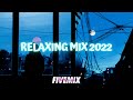 Chill mix 2022 🎵 - Relaxing songs to get focus 🎶 | Songs to study, work, walk🍃♥️