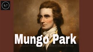 Mungo Park Gave His Life To Find River Niger Before The Colonization Of Africa