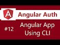 Angular Authentication Tutorial - 12 - Generating angular app with CLI