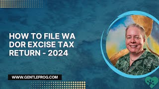 How to File WA DOR Excise Tax Return - 2024