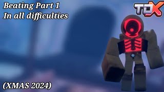 Beating Part 1 in all difficulties (XMAS 2024) | TDX