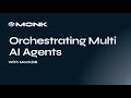 Multi Agent Orchestration | MonkDB