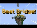 FASTEST BRIDGE! (Not Really)