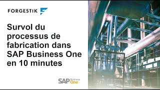 Comprendre le processus de fabrication dans SAP Business One en 10 minutes