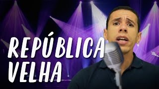 República Velha - História virou música! | Descomplica