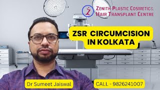 ZSR Circumcision in Kolkata | Most Common Questions Answered by Dr. Sumeet | Zenith Clinic