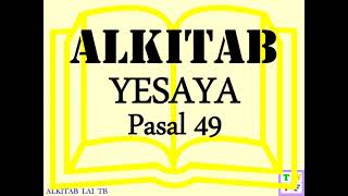 Yesaya Pasal 49 ALKITAB suara dan text - Indonesian Holy Bible audio and text