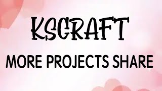 KSCRAFT Project Shares🥰