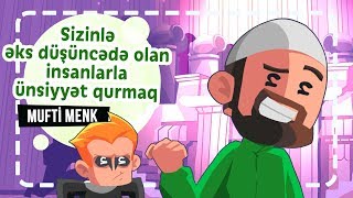 SİZİNLƏ ƏKS DÜŞÜNCƏDƏ OLAN İNSANLARLA ÜNSİYYƏT QURMAQ - Mufti Menk