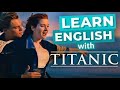 Learn English Through Movies TITANIC - Learn English Now with TV Series