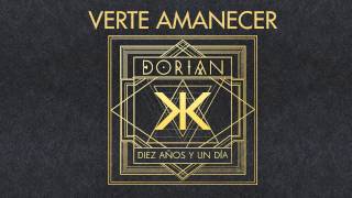 DORIAN - VERTE AMANECER  (Diez años y un día)