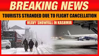 Heavy Snowfall Grounds Flights in Kashmir: Thousands of Tourists Stranded at Srinagar Airport |News9