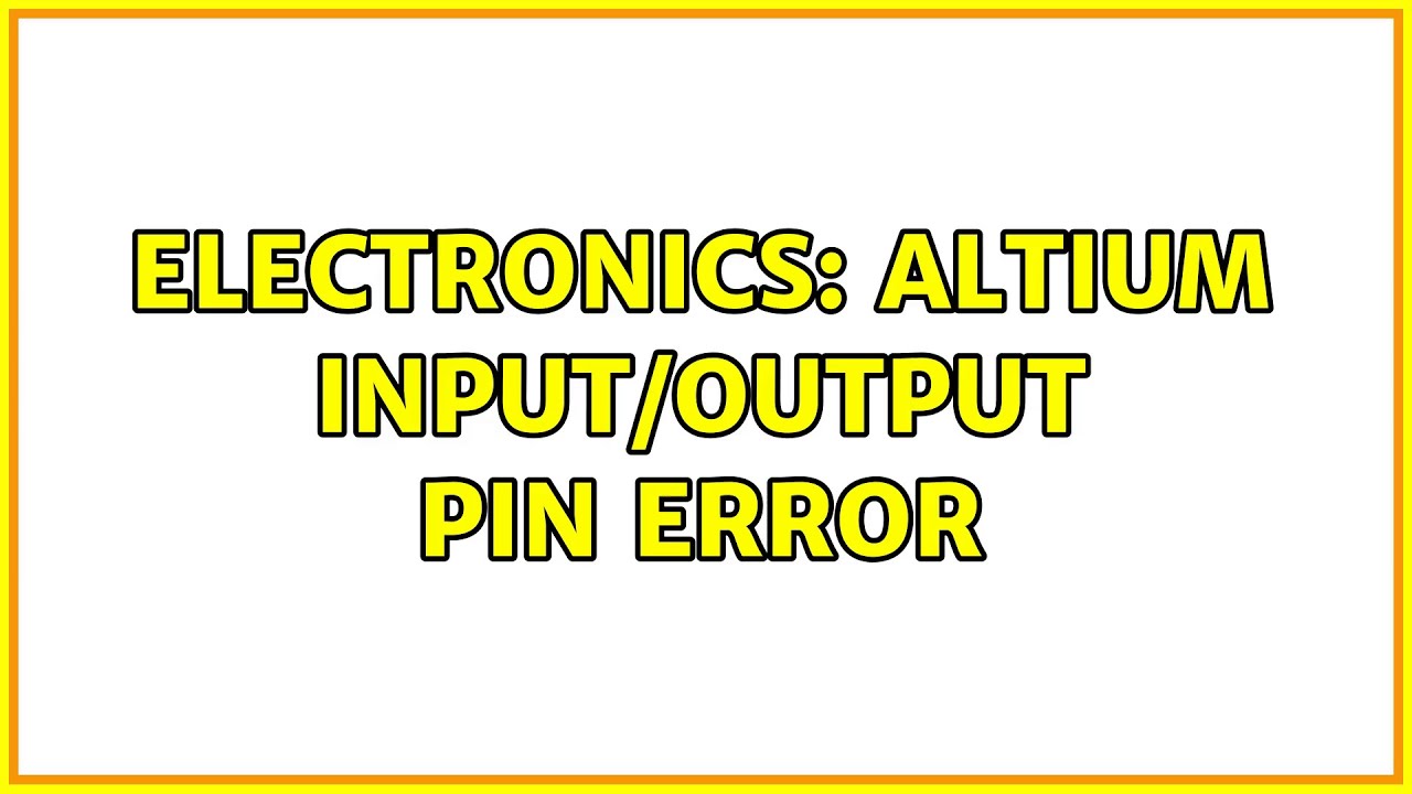 Electronics Altium Input Output Pin Error Youtube