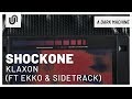 ShockOne - Klaxon (ft Ekko & Sidetrack)