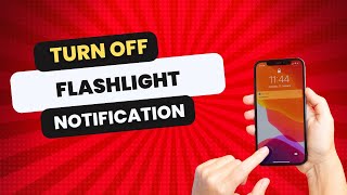 How to Turn Off Flashlight Notification on iPhone