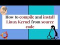 How to compile and install Linux Kernel from source code