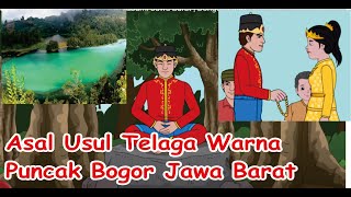 Legenda Asal Usul Telaga Warna | Puncak Bogor Jawa Barat | Putri Yang MANJA