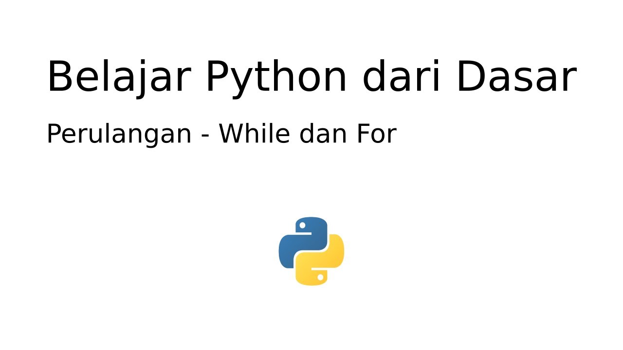 Perulangan WHILE Dan FOR Pada Python - YouTube