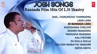 L.N Shastry Hits | Josh Songs | Jukebox | Kannada Film Hits | Kannada Songs