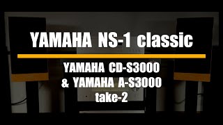 YAMAHA NS-1 classic , YAMAHA CD-S3000, A-S3000  Vintage Audio hearing take-2