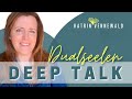 Dualseelen DEEP TALK - Die Empathin, die Herzensfrau, Die Loslasserin...