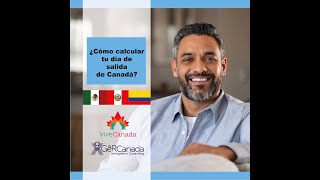 ¿Cómo calcular tu día de salida de Canadá? / Vive Canadá #canadaopportunities #canada #canadalife