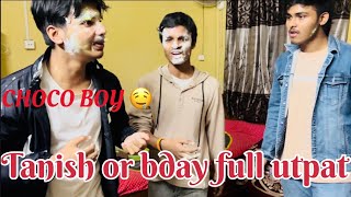 TANISH’or birthdayt dile sobbe tak cHocO || NEW ASSAMESE VLOG|| Aji hobo utpat