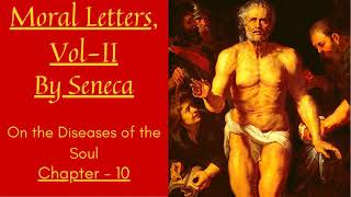 Moral Letters, Vol - II By Lucius Annaeus Seneca To Lucilius | Powerful Audiobooks | Chapter - 10
