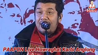 PAAPON LIVE @Ripajap pajap Karbi song at Howraghat Karbi Anglong