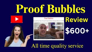 Proof Bubbles Review